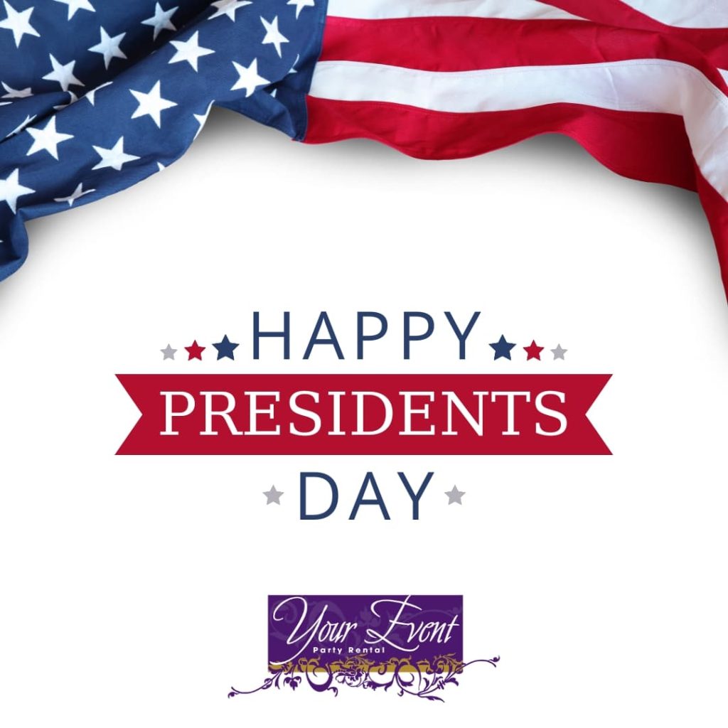 Happy Presidents Day from Your Event Party Rental